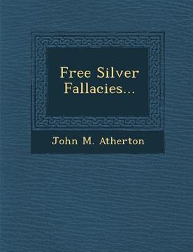 portada Free Silver Fallacies... (en Inglés)