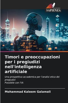 portada Timori e preoccupazioni per i pregiudizi nell'intelligenza artificiale (en Italiano)