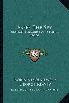 portada aseff the spy: russian terrorist and police stool