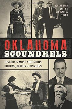 portada Oklahoma Scoundrels: History S Most Notorious Outlaws, Bandits & Gangsters (True Crime) (in English)