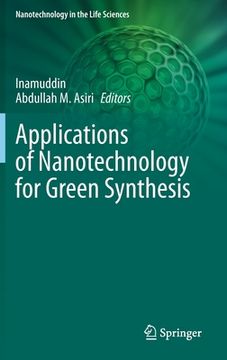 portada Applications of Nanotechnology for Green Synthesis (en Inglés)