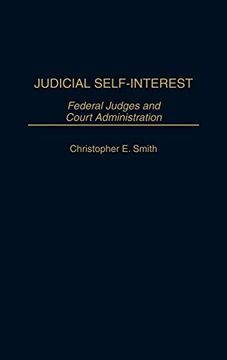 portada Judicial Self-Interest: Federal Judges and Court Administration (en Inglés)
