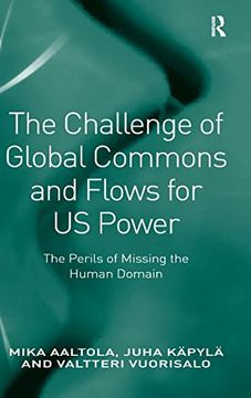 portada The Challenge of Global Commons and Flows for us Power: The Perils of Missing the Human Domain (en Inglés)
