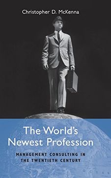 portada The World's Newest Profession: Management Consulting in the Twentieth Century (Cambridge Studies in the Emergence of Global Enterprise) (en Inglés)