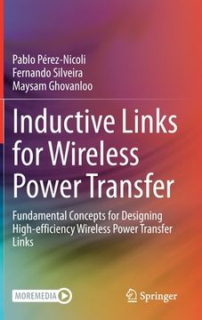 portada Inductive Links for Wireless Power Transfer: Fundamental Concepts for Designing High-Efficiency Wireless Power Transfer Links 