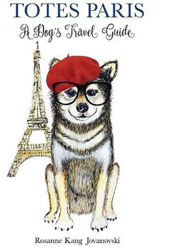 portada Totes Paris: A Dog'S Travel Guide (in English)