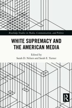 portada White Supremacy and the American Media (Routledge Studies in Media, Communication, and Politics) 