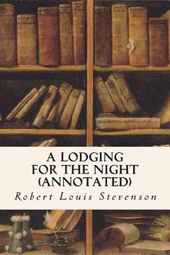 portada A Lodging For the Night (annotated) (en Inglés)
