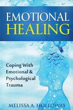 portada Emotional Healing: Coping with Emotional and Psychological Trauma (en Inglés)