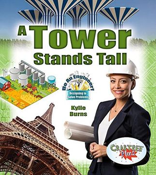 portada A Tower Stands Tall (be an Engineer! Designing to Solve Problems) 