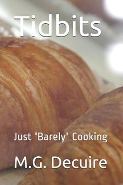 portada Tidbits: Just 'barely' Cooking (en Inglés)