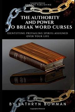 portada The Authority and Power to Break Word Curses: Identifying Prevailing Spirits Assigned Over Your Life! (en Inglés)