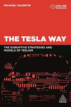portada The Tesla Way: The Disruptive Strategies and Models of Teslism (in English)