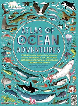 portada Atlas of Ocean Adventures: A Collection of Natural Wonders, Marine Marvels and Undersea Antics From Across the Globe (en Inglés)
