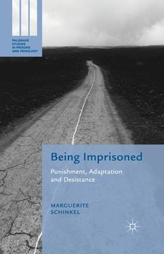 portada Being Imprisoned: Punishment, Adaptation and Desistance (in English)