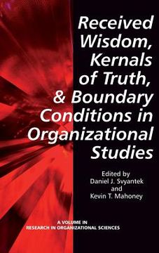 portada Received Wisdom, Kernels of Truth, and Boundary Conditions in Organizational Studies (Hc) (in English)