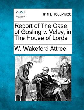 portada Report of the Case of Gosling v. Veley, in the House of Lords (en Inglés)