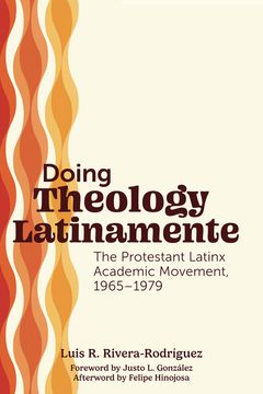portada Doing Theology Latinamente. The Protestant Latinx Academic Movement, 1965-1979 (en Inglés)
