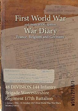 portada 48 DIVISION 144 Infantry Brigade Worcestershire Regiment 1/7th Battalion: 1 January 1916 - 31 October 1917 (First World War, War Diary, WO95/2759/1) (en Inglés)
