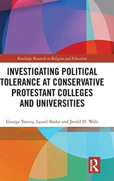 portada Investigating Political Tolerance at Conservative Protestant Colleges and Universities (Routledge Research in Religion and Education) (en Inglés)