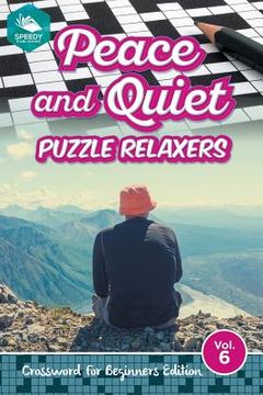 portada Peace and Quiet Puzzle Relaxers Vol 6: Crossword For Beginners Edition (en Inglés)
