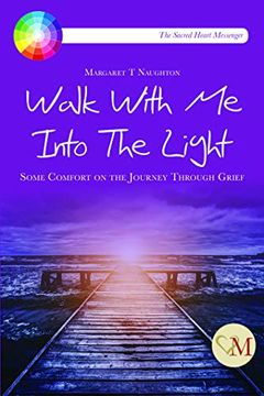 portada Walk with Me Into the Light: Some Comfort on the Journey Through Grief