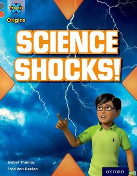 portada Project x Origins: Grey Book Band, Oxford Level 13: Shocking Science: Science Shocks! (in English)