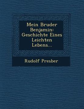 portada Mein Bruder Benjamin: Geschichte Eines Leichten Lebens... (en Alemán)