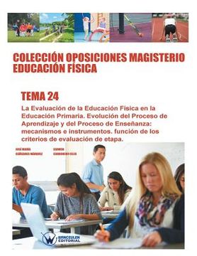 portada Colección Oposiciones Magisterio Educación FÍsica. Tema 24: La Evaluación de la Educación Física en la Educación Primaria. Evolución del Proceso de Ap (in Spanish)