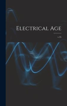 portada Electrical Age [microform]; v.35 (en Inglés)