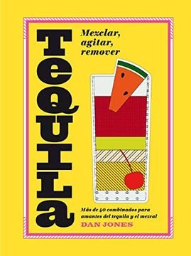 portada Tequila: Mezclar, Agitar, Remover (in Spanish)