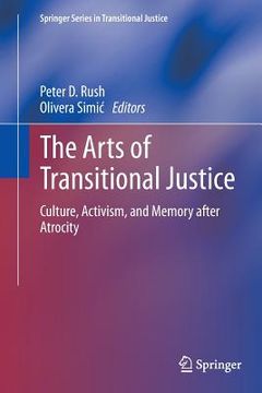 portada The Arts of Transitional Justice: Culture, Activism, and Memory After Atrocity (en Inglés)