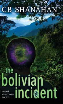 portada The Bolivian Incident: Hollis Whittaker Book 2 (in English)