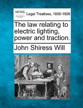 portada the law relating to electric lighting, power and traction. (in English)