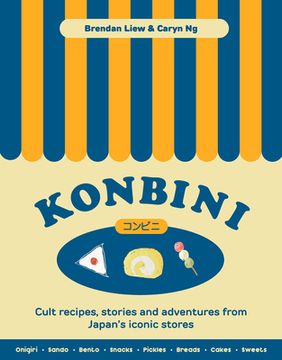 portada Konbini: Cult Recipes, Stories and Adventures from Japan's Iconic Stores