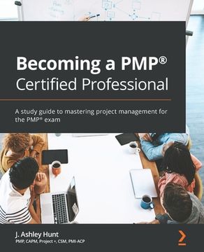 portada Becoming a PMP(R) Certified Professional: A study guide to mastering project management for the PMP(R) exam