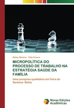 portada Micropolítica do Processo de Trabalho na Estratégia Saúde da Família: Uma Pesquisa Qualitativa em Feira de Santana- Bahia (en Portugués)