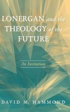 portada Lonergan and the Theology of the Future