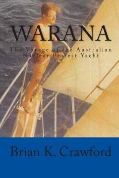 portada Warana: The Voyage of the Australian Nuclear Protest Yacht (en Inglés)