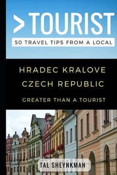 portada Greater Than a Tourist - Hradec Kralove Czech Republic: 50 Travel Tips from a Local