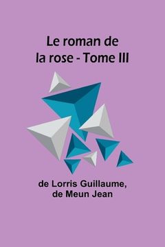 portada Le roman de la rose - Tome III (en Francés)