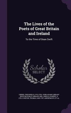 portada The Lives of the Poets of Great Britain and Ireland: To the Time of Dean Swift (in English)