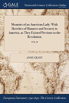 portada Memoirs of an American Lady: With Sketches of Manners and Scenery in America, as They Existed Previous to the Revolution; VOL. II