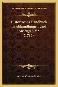 portada Historisches Handbuch In Abhandlungen Und Auszugen V2 (1786) (in German)