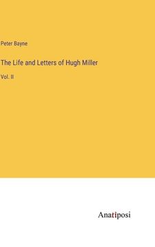 portada The Life and Letters of Hugh Miller: Vol. II (en Inglés)