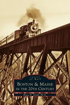 portada Boston & Maine in the 20th Century (en Inglés)
