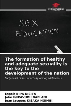 portada The formation of healthy and adequate sexuality is the key to the development of the nation (en Inglés)