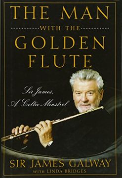 portada The man With the Golden Flute: Sir James, a Celtic Minstrel (en Inglés)
