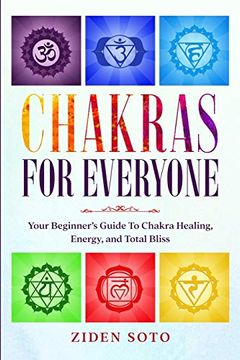 portada Chakras for Beginners: Chakras for Everyone - Your Beginner'S Guide to Chakra Healing, Energy, and Total Bliss (in English)