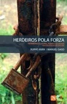 portada Herdeiros Pola Forza: Patrimonio Cultural, Poder (en Gallego)